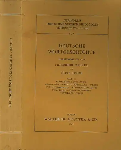 Maurer, Friedrich; Stroh, Fritz (Hrsg.). - H.Bindewald / A.E.Berger / W.Flemming / H.L.Stoltenberg / Fr.Kainz / K.Wagner / W.Fischer / W.Linden (Autoren): Deutsche Wortgeschichte Band II: H.Bindewald: Humanistische Strömungen. / A.E.Berger: Luther und ...