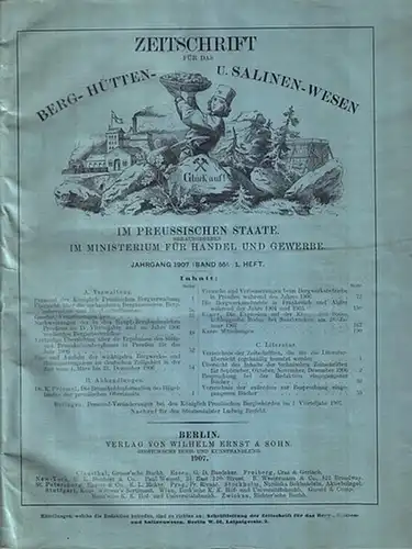 Ministerium für Handel und Gewerbe (Hrsg.). - Dr. K. Priemel (Autor): Zeitschrift für das Berg-, Hütten- und Salinen-Wesen im preussischen Staate. Jahrgang 1907 ( Band...