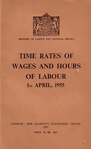Ministry of Labour and National Service: Time rates of wages and hours of labour. 1st April, 1955. 
