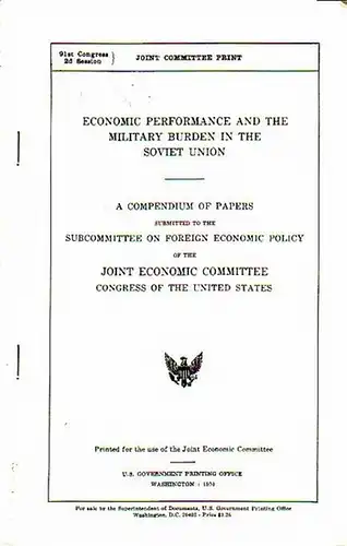 Patman, Wrigth // Proxmire, William: Economic performance and the military burden in the Soviet Union. A compendium of papers submitted to the Subcommittee on Foreign economic policy ot the Joint Economic Committee Congress of the United States. 