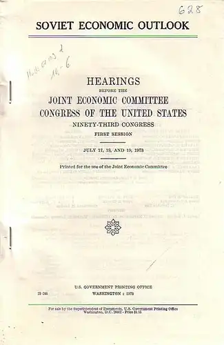 Soviet economic outlook. Hearings before the Joint Economic Committee Congress of the United States. Ninety-third Congress. First Session