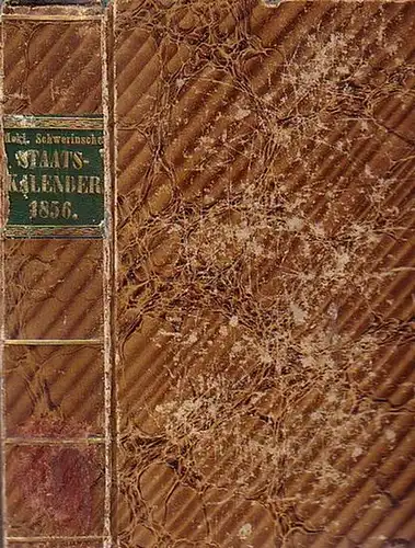 Mecklenburg-Schwerin: Personal - Staat des Grosherzogthums Mecklenburg Schwerin. Erster Theil des Mecklenburg Schwerinschen  Staats - Kalenders 1856. Ein und achtzigstes Jahr. Statistisch - topographisches Jahrbuch des Grosherzogthums Mecklenburg Schwerin