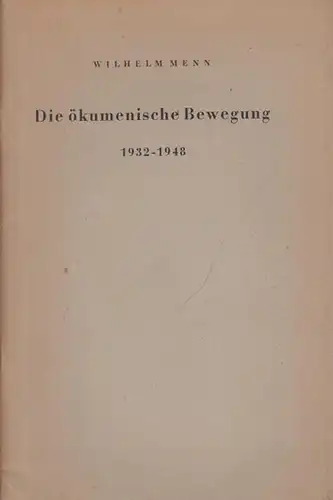 Menn, Wilhelm: Die ökumenische Bewegung 1932-1948. 