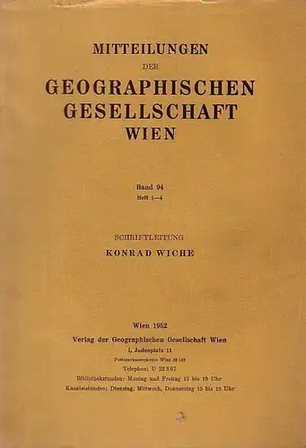 Mitteilungen der geographischen Gesellschaft Wien. - Rungaldier, Randolf + Heinrich Küpper + Karl Suter + Otto Langbein + Gustav Götzinger + Joseph Sram (Autoren): Mitteilungen...