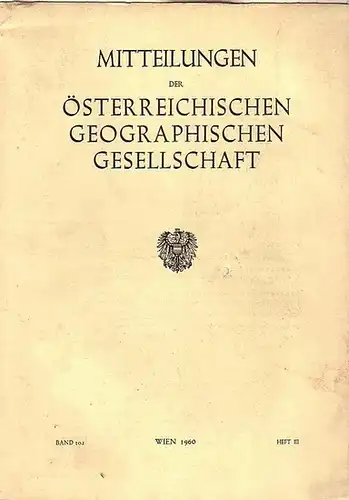 Mitteilungen der österreichischen geographischen Gesellschaft. - Erik Arnberger + R. Auer und H. Lechleitner (Autoren): Mitteilungen der österreichischen geographischen Gesellschaft. Band 102, Heft III. Im...