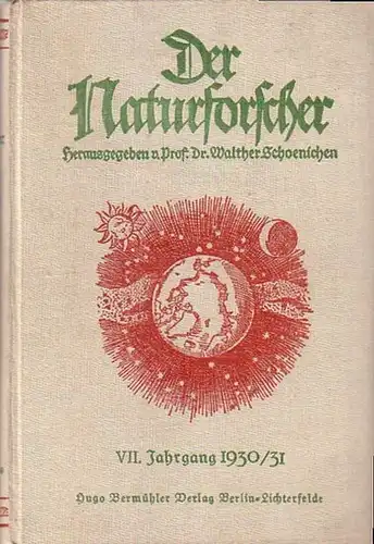 Naturforscher, Der  - Schoenichen, Prof. Dr. Walther: Der Naturforscher. Vereint mit Natur und Technik, VII. Jahrgang 1930/1931, Nummer 1 April 1930 bis Nr. 12...