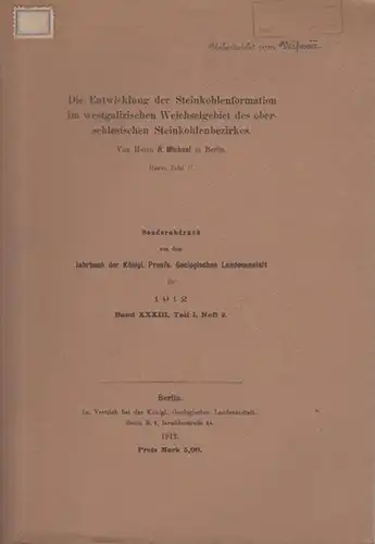 Michael, R: Die Entwicklung der Steinkohlenformation im westgalizischen Weichselgebiet des oberschlesischen Steinkohlenbezirkes. Sonderabdruck aus dem Jahrbuch der Königl. Preuss. Geologischen Landesanstalt für 1912, Band XXXIII, Teil 1, Heft 2. 