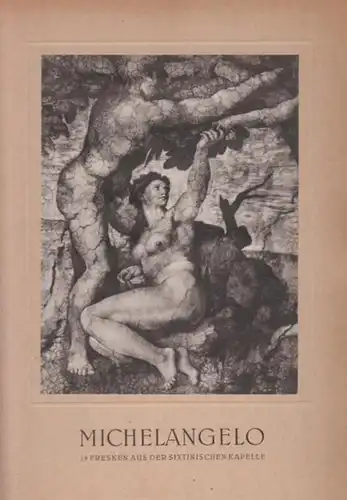 Michelangelo. - Bunkowsky, Erhard (Hrsg.): Michelangelo. 15 Fresken aus der Sixtinischen Kapelle. 