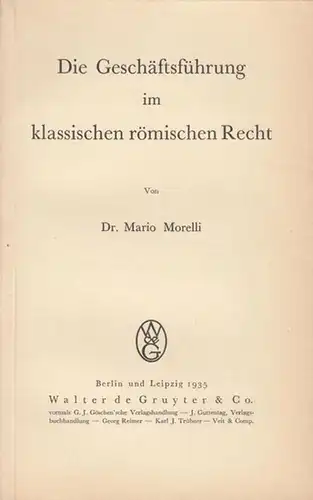 Morelli, Mario: Die Geschäftsführung im klassischen römischen Recht. 