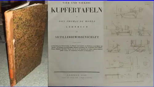 Morla, Don Thomas de: Vier und vierzig (44) Kupfertafeln zu Don Thomas de Morla Lehrbuch der Artilleriewissenschaft. Vorliegend der Atlas separat. 