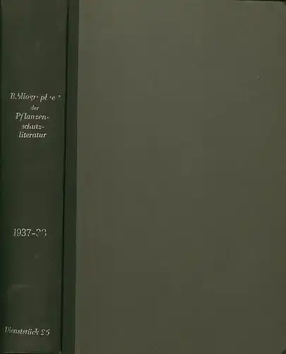 Pflanzenschutz. - Morstatt, H. (Bearb.): Bibliographie der Pflanzenschutzliteratur. Das Jahr 1937 und das Jahr 1938. 