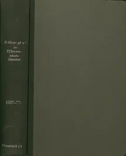 Pflanzenschutz. - Morstatt, H. (Bearb.): Bibliographie der Pflanzenschutzliteratur. Das Jahr 1937 und das Jahr 1938. (=Biologische Reichsanstalt für Land- und Forstwirtschaft in Berlin-Dahlem). 