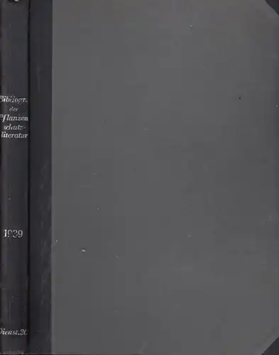 Pflanzenschutz. - Morstatt, H. (Bearb.): Bibliographie der Pflanzenschutzliteratur. Das Jahr 1939. 