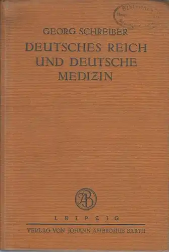 Schreiber, Georg: Deutsches Reich und deutsche Medizin : Studien zur Medizinalpolitik des Reiches in der Nachkriegszeit (1918-1926). 