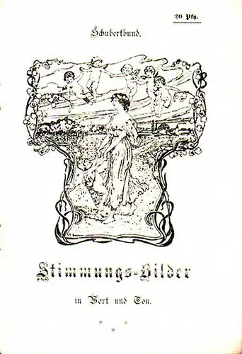 Schubertbund (Berlin). - Schubert, Franz: Schubert Bund. Programm zu: Stimmungs-Bilder in Wort und Ton. Mitwirkende: Elinor Hohenstein / Rezitation, Ellinor Westa / Gesang, Madame Cantelon / Harfe, Clara Stenzel / Begleitung, Edmund Gocksch / Violine, Han