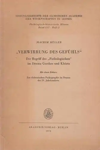 Goethe, Johann Wolfgang von. - Kleist, Heinrich von. - Müller, Joachim: Verwirrung des Gefühls'. Der Begriff des 'Pathologischen' im Drama Goethes und Kleists. Mit einem...