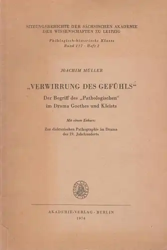 Goethe, Johann Wolfgang von.   Kleist, Heinrich von.   Müller, Joachim: Verwirrung des Gefühls'. Der Begriff des 'Pathologischen' im Drama Goethes und Kleists.. 