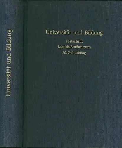 Müller, Winfried ; Smolka, Wolfgang J. ; Zedelmaier, Helmut (Hrsg.): Universität und Bildung : Festschrift Laetitia Boehm zum 60. Geburtstag. 