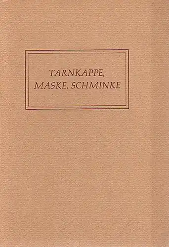 Müller Jabusch, Maximilian: Tarnkappe, Maske, Schminke. Ein literarischer Spaziergang. Denen, die ihm wert sind, als ein Gruß zum Weihnachtsfest und mit den besten Wünschen für.. 