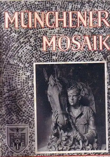 Münchener Mosaik - Reinhard, Max Ratsherr (Hrsg.): Münchener Mosaik. Kulturelle Monatsschrift der Hauptstadt der Bewegung. 5. Jahrgang / Heft 10 / Oktober 1942. 
