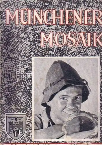 Münchener Mosaik - Reinhard, Max Ratsherr (Hrsg.): Münchener Mosaik. Kulturelle Monatsschrift der Hauptstadt der Bewegung. 5. Jahrgang / Heft 11 / November 1942. 