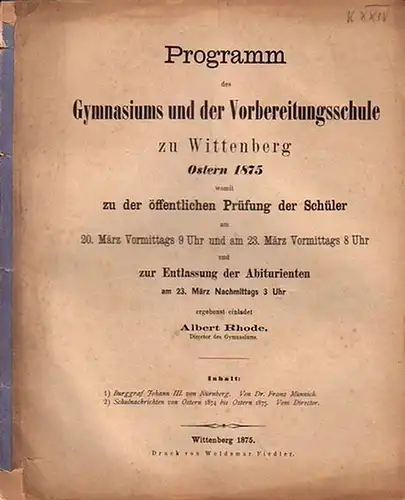 Münnich, Franz: Burggraf Johann III. von Nürnberg. In: Programm des Gymnasiums und der Vorbereitungsschule zu Wittenberg Ostern 1875 womit zu der öffentlichen Prüfung der Schüler.. 