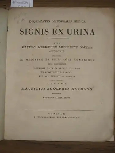 Naumann, Mauritius Adolphus [Moritz Ernst Adolph]: Dissertatio inauguralis medica de signis ex urina, quam [...] in Auditorio juridico [Universitatis Lipsiense] publice defendet. 