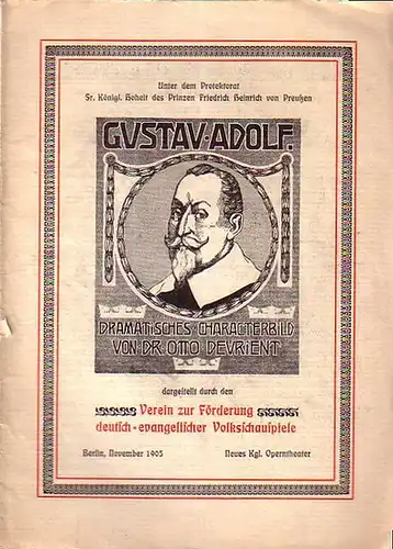 Neues Königlicher Operntheater.   Devrient, Otto: Programm Heft zu 'Gustav Adolf'. Historisches dramatisches Charakterbild in fünf Aufzügen. Dargestellt vom Verein zur Förderung deutsch evangelischer.. 