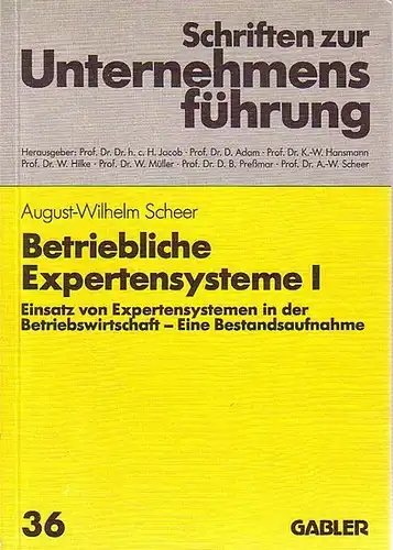 Scheer, August   Wilhelm: Betriebliche Expertensysteme I: Einsatz von Expertensystemen in der Betriebswirtschaft   Eine Bestandsaufnahme UND II: Einsatz von Expertensystem.. 