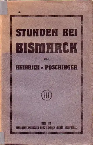 Poschinger, Heinrich von: Stunden bei Bismarck. 