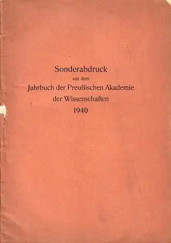 Preußische Akademie: Sonderabdruck aus dem Jahrbuch der Preußischen Akademie der Wissenschaften 1940 (Satzung, Mitgliederverzeichnis, Medaillen Inhaber, Stiftungen, Institute / Gesellschaften, Unternehmungen (Kommissionen u.a.), Jahresberichte 1939.. 