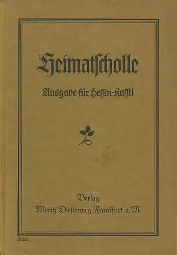 Mütze (Schulrat): Heimatscholle. Lesebuch für ländliche Knaben-Forbildungsschulen. Ausgabe für Hessen-Kassel. 