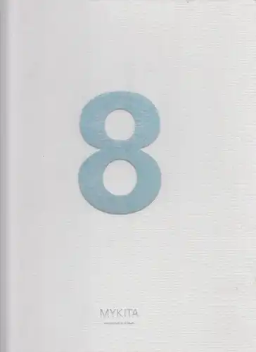 Mykita. - Lina Ekstrand (Illustration). - Sarah Illenberger / Billy & Hells / Kristin Loschert / Mikio Hasui / Mark Borthwick / Carl Bengtsson / Bernhard Willhelm / Agathe Snow (authors): Mykita eight ( 8 ). Handmade in Berlin. Content: Mykita turns eight