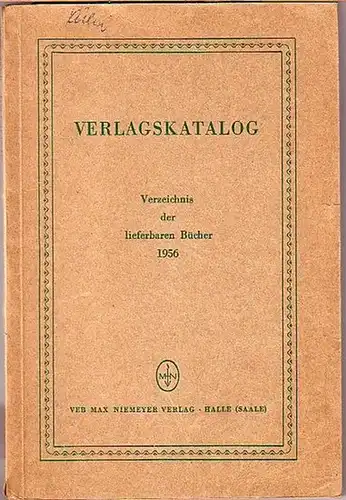 Niemeyer, Max Verlag: Verlagskatalog Max Niemeyer Verlag. Verzeichnis der lieferbaren Bücher 1956. Mit Geleitwort des Verlages. 