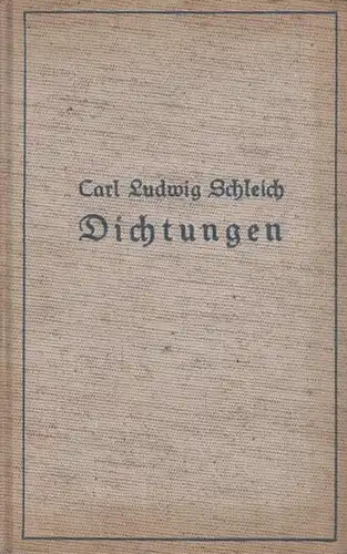 Schleich, Carl Ludwig: Dichtungen. 