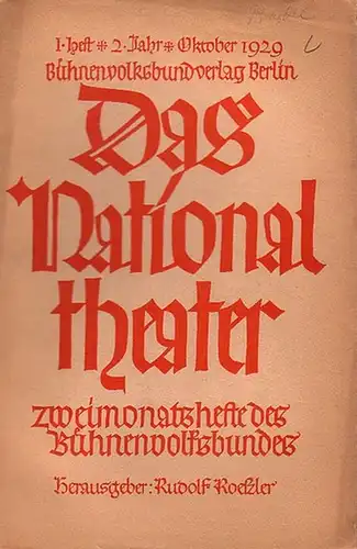 Nationaltheater, Das.   Roeßler, Rudolf (Herausgeber): Das Nationaltheater.  1. Heft, 2. Jahr, Oktober 1929. Zweimonatshefte des Bühnenvolksbundes. Im Inhalt Beiträge von: Albert Klöckner.. 