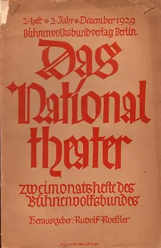 Nationaltheater, Das.   Roeßler, Rudolf (Herausgeber): Das Nationaltheater.  2. Heft, 2. Jahr, Dezember 1929. Zweimonatshefte des Bühnenvolksbundes. Im Inhalt Beiträge von: E.G. Kolbenheyer.. 