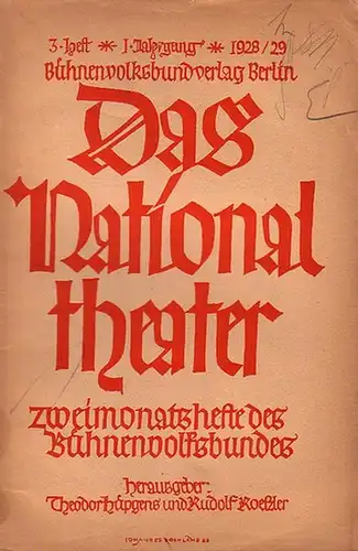 Nationaltheater, Das.   Roeßler, Rudolf (Herausgeber): Das Nationaltheater. 3. Heft, 1. Jahr, 1928 / 1929. Zweimonatshefte des Bühnenvolksbundes. Im Inhalt Beiträge von: Werner Deubel.. 