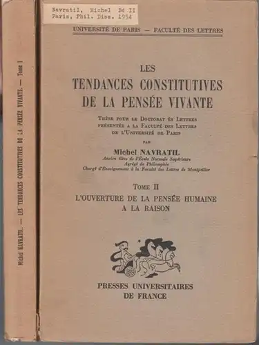 Navratil, Michel: Les Tendances constitutives de la Pensee vivante. Tomes I et II. I) Sensori-Motricite et Imagination comme Conditions de la Pensee Humaine. II) L'ouverture de la pensee humaine a la raison. 