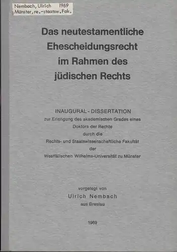 Nembach, Ulrich: Das neutestamentliche Ehescheidungsrecht im Rahmen des jüdischen Rechts. Inaugural - Dissertation. 