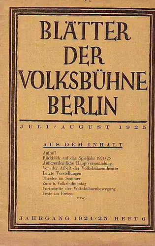 Neue freie Volksbühne: Neue freie Volksbühne - Die Kunst dem Volke. Vereinsblatt für die Mitglieder. 1924/ 1925. Hefte: 1; 2; 5; 6. 