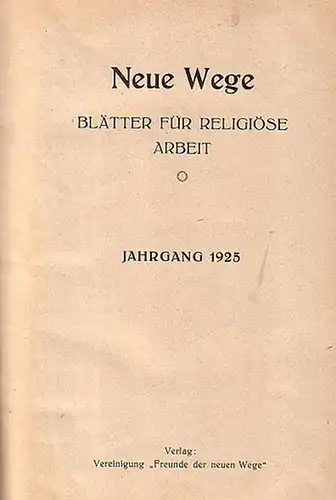 Neue Wege: Neue Wege. Blätter für religiöse Arbeit. Jahrgang 1925. 