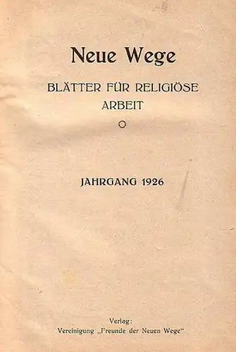 Neue Wege: Neue Wege. Blätter für religiöse Arbeit. Jahrgang 1926. 