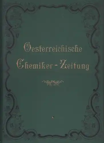 Oesterreichische ChemikerZeitung. - Heger, Hans ; Stiassny, Eduard (Hrsg.): Fünfzehnter [15.] Jahrgang Neue Folge 1912,  mit den Nummern 1, 1. Jänner bis 24, 15...