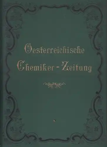 Oesterreichische ChemikerZeitung.   Heger, Hans ; Stiassny, Eduard (Hrsg.): Fünfzehnter [15.] Jahrgang Neue Folge 1912,  mit den Nummern 1, 1. Jänner bis 24.. 