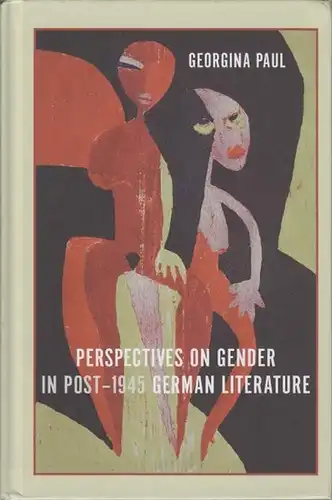 Paul, Georgina: Perspectives on Gender in  Post- 1945 German Literature. 