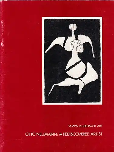 Neumann, Otto.  -  Breslow, Stephen P. & Sokol, David M: Otto Neumann: A Rediscovered Artist. Tampa Museum of Art, Nov. 1987 - Jan. 1988. Beilage: Otto Neumann. Ein wiederentdeckter Künstler. 