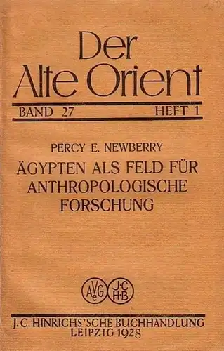 Newberry, Percy E: Ägypten als Feld für anthropologische Forschung. Deutsch herausgegeben und mit Vorwort von Günther Roeder. Der alte Orient, Band 27, Heft 1. 