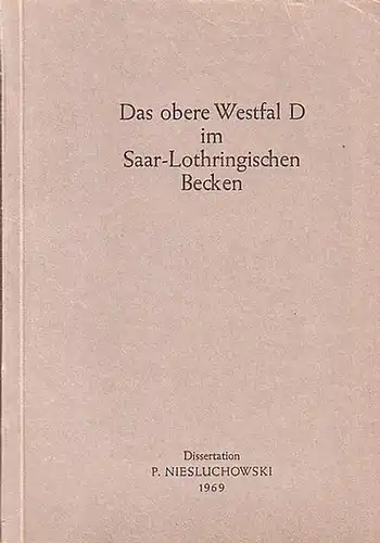 Niesluchowski, Peter: Das obere Westfal D im Saar - Lothringischen Becken. Dissertation an der Eberhard - Karls - Universität zu Tübingen, 1969. 