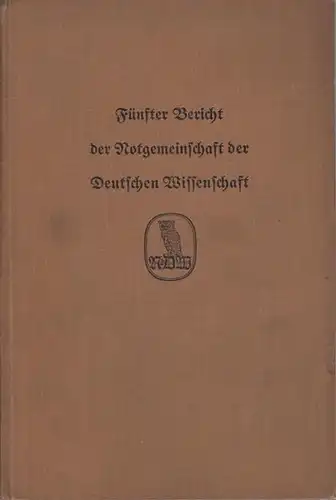 Notgemeinschaft deutscher Wissenschaft: Fünfter Bericht der Notgemeinschaft der Deutschen Wissenschaft. 